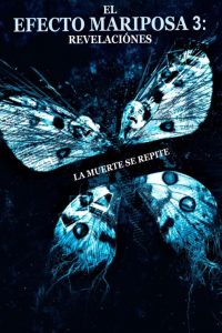 El efecto mariposa 3: Revelaciones (2009) HD 1080p Latino